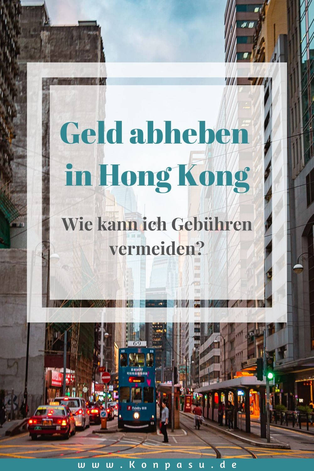 Geld abheben in Hong Kong: Wie kann ich Gebühren vermeiden?