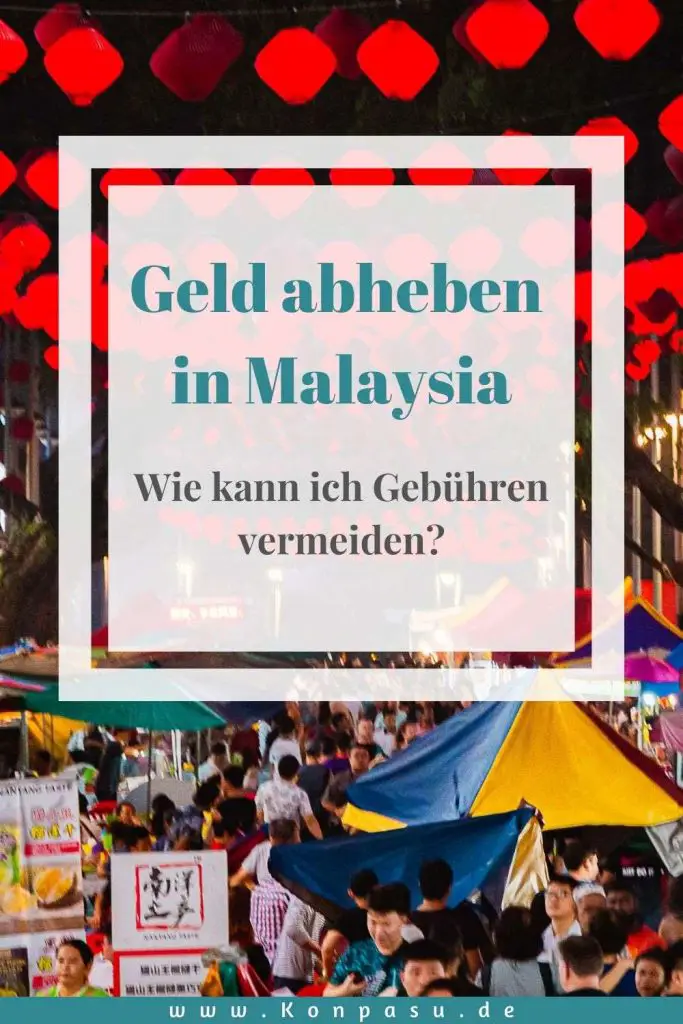 Geld abheben in Malaysia: Wie kann ich Gebühren vermeiden?