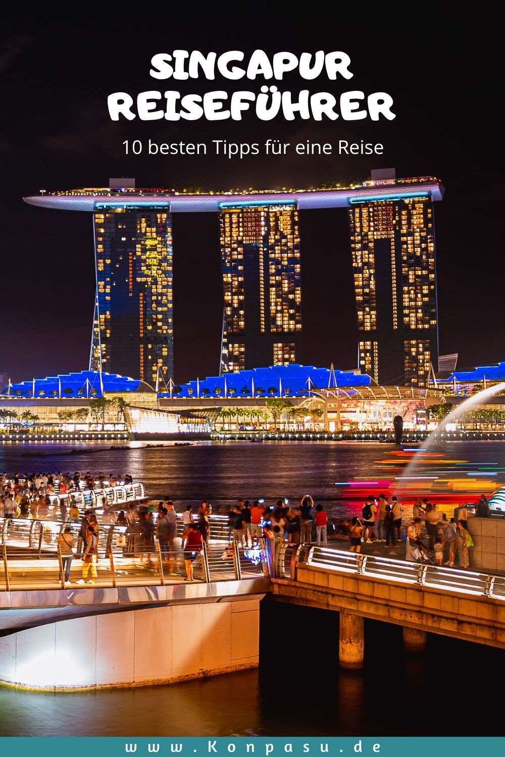 Singapur Reiseführer: 10 wichtigsten Tipps für eine Reise